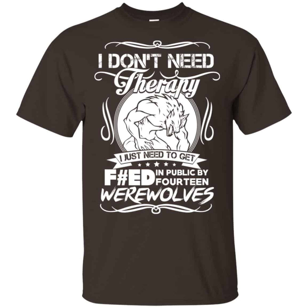 I Don’t Need Therapy I Just Need To Get F#ed In Public By Fourteen Werewolves s, , Tank