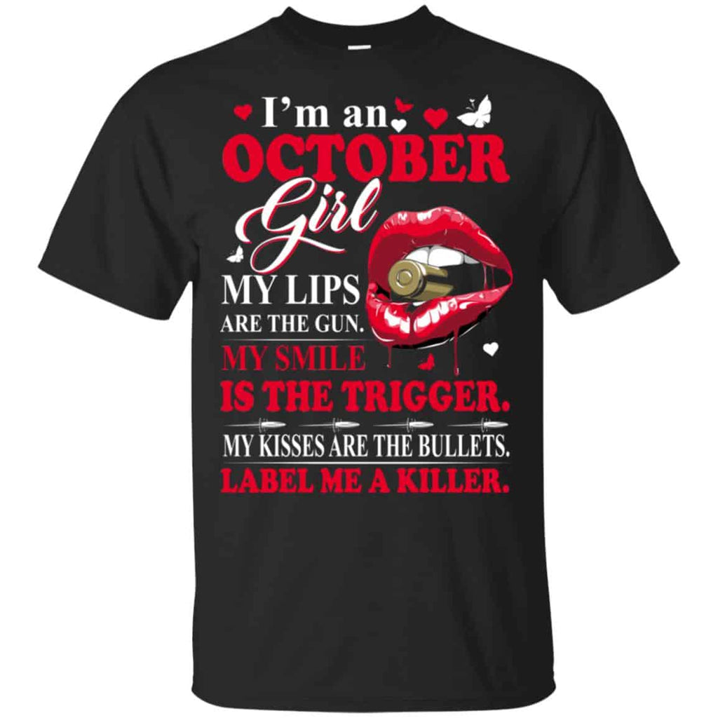 I’m An October Girl My Lips Are The Gun My Smile Is The Trigger s, , Tank Unisex