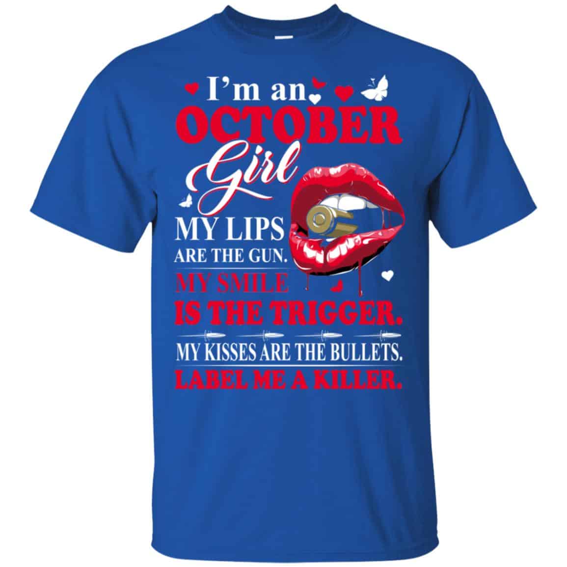 I’m An October Girl My Lips Are The Gun My Smile Is The Trigger s, , Tank Unisex