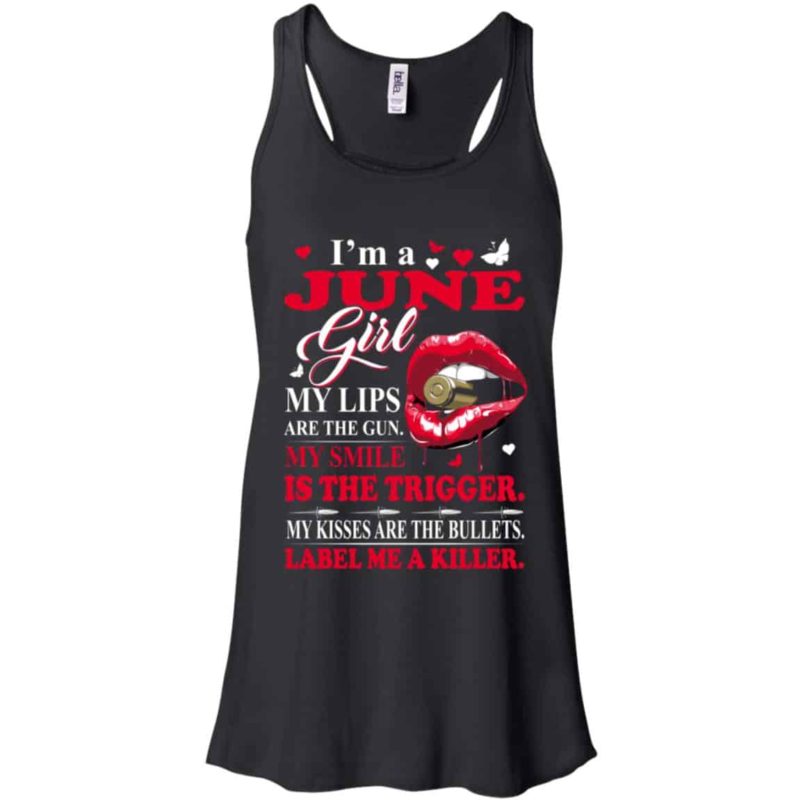 I’m A June Girl My Lips Are The Gun My Smile Is The Trigger s, , Tank Unisex