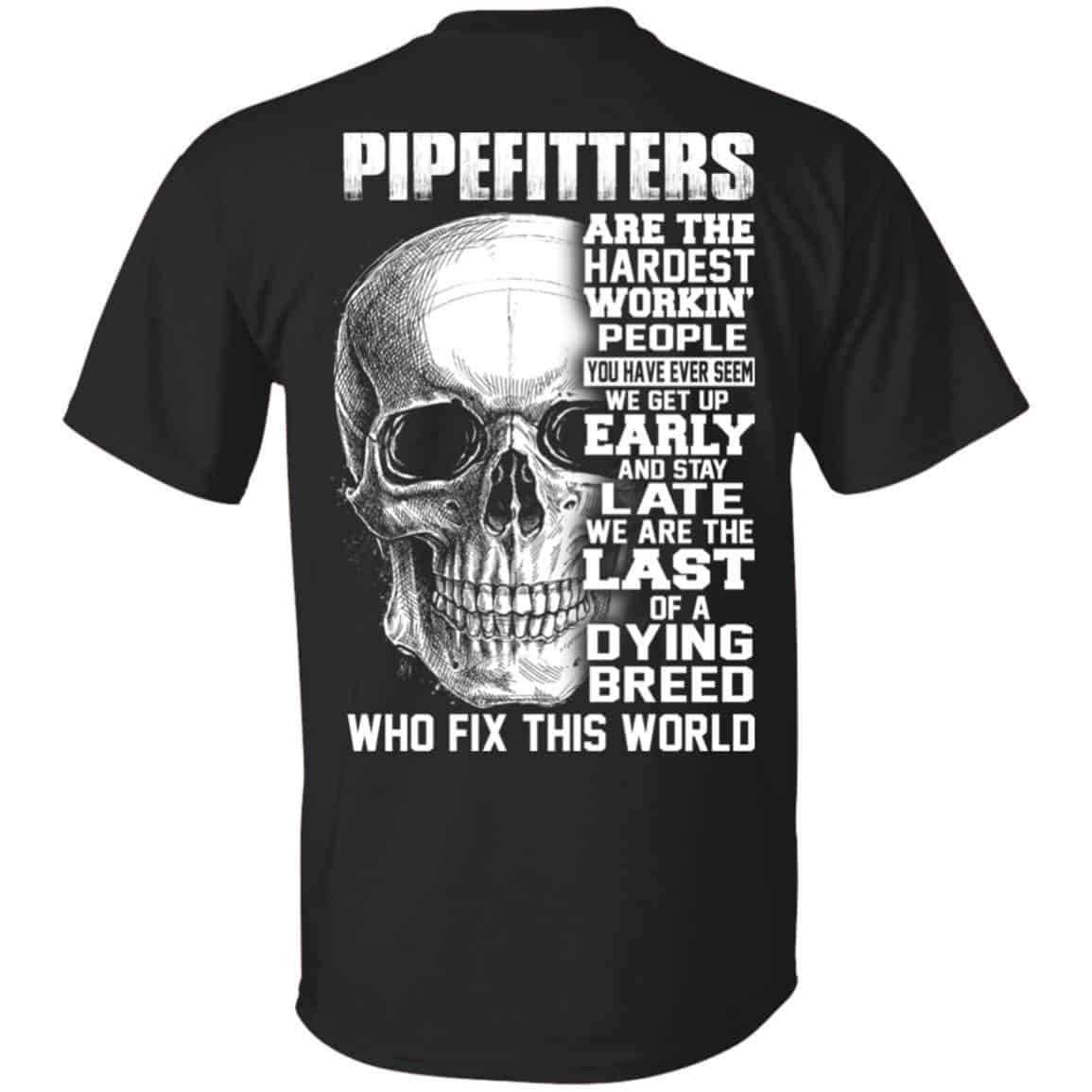 Pipefitters Are The Hardest Working People You Have Ever Seem We Get Up Early s, , Tank