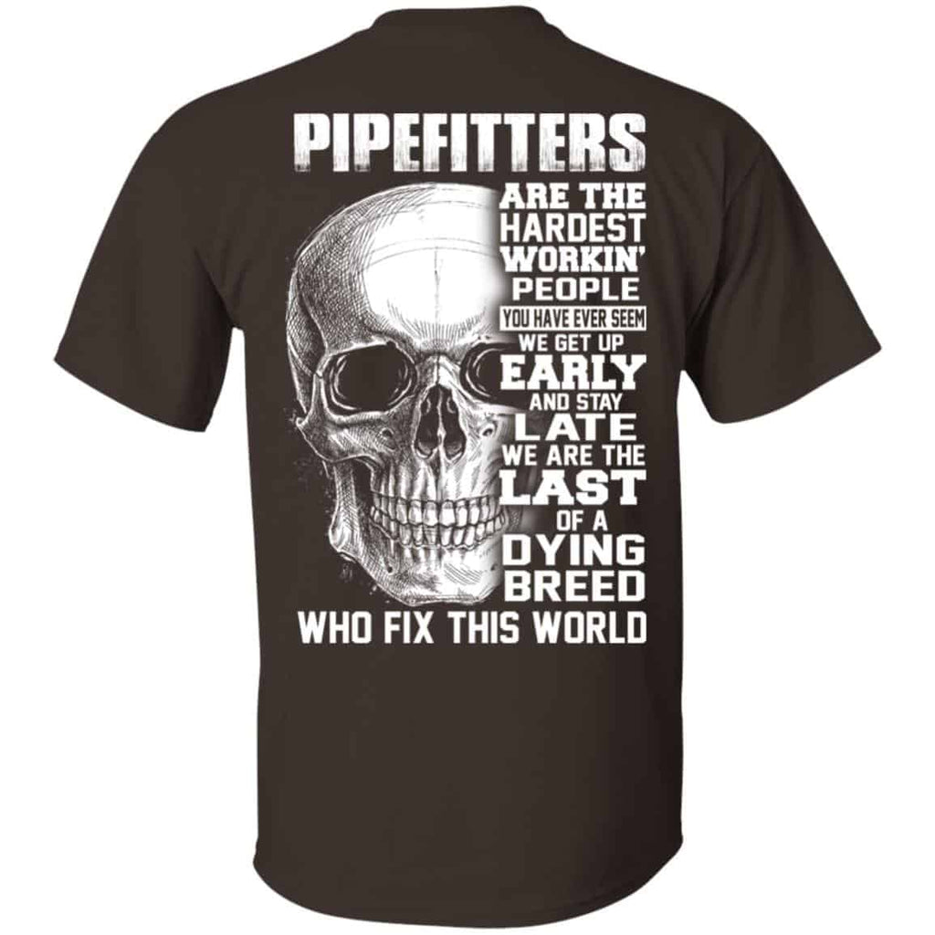 Pipefitters Are The Hardest Working People You Have Ever Seem We Get Up Early s, , Tank