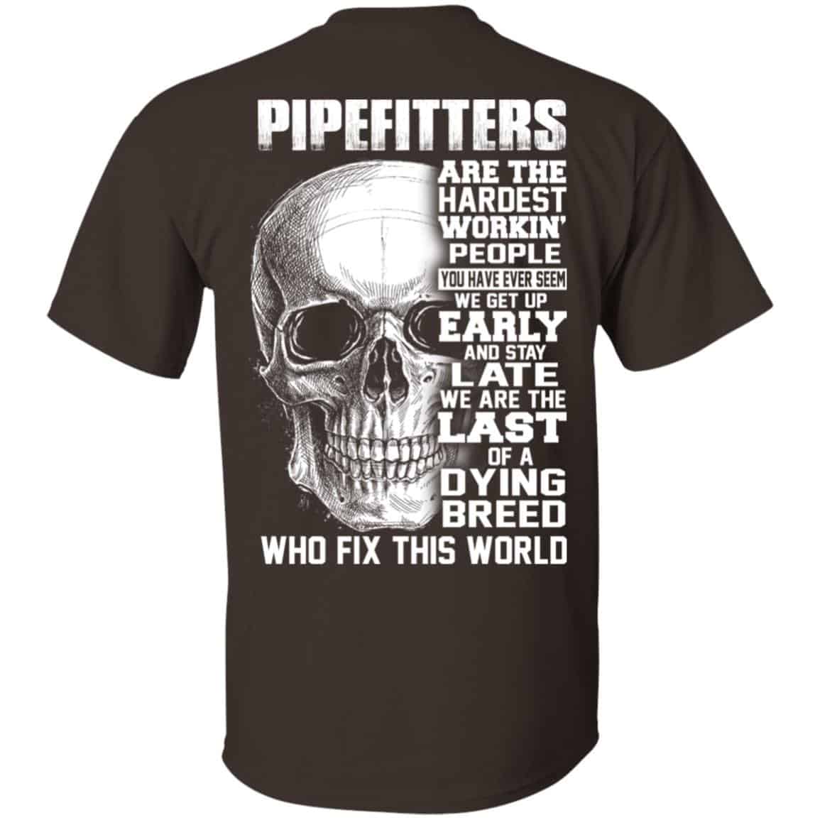Pipefitters Are The Hardest Working People You Have Ever Seem We Get Up Early s, , Tank
