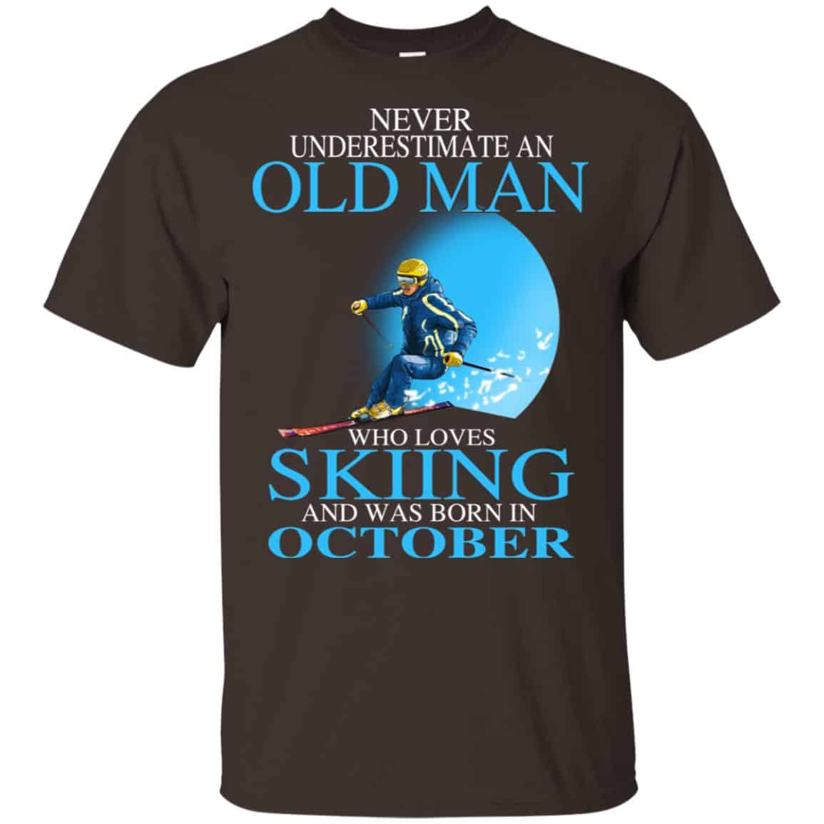 Never Underestimate An Old Man Who Loves Skiing And Was Born In October s, , Tank