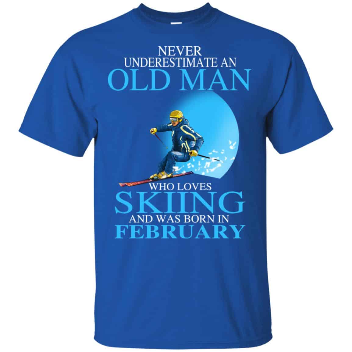 Never Underestimate An Old Man Who Loves Skiing And Was Born In February s, , Tank