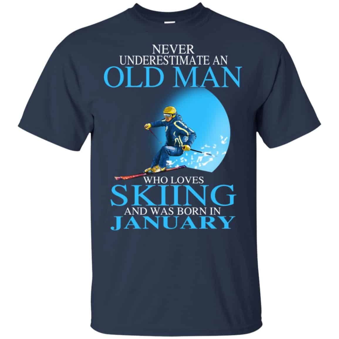 Never Underestimate An Old Man Who Loves Skiing And Was Born In January s, , Tank