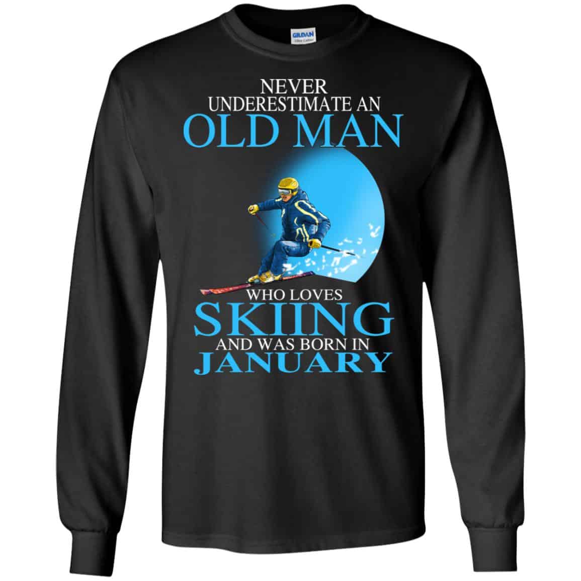 Never Underestimate An Old Man Who Loves Skiing And Was Born In January s, , Tank