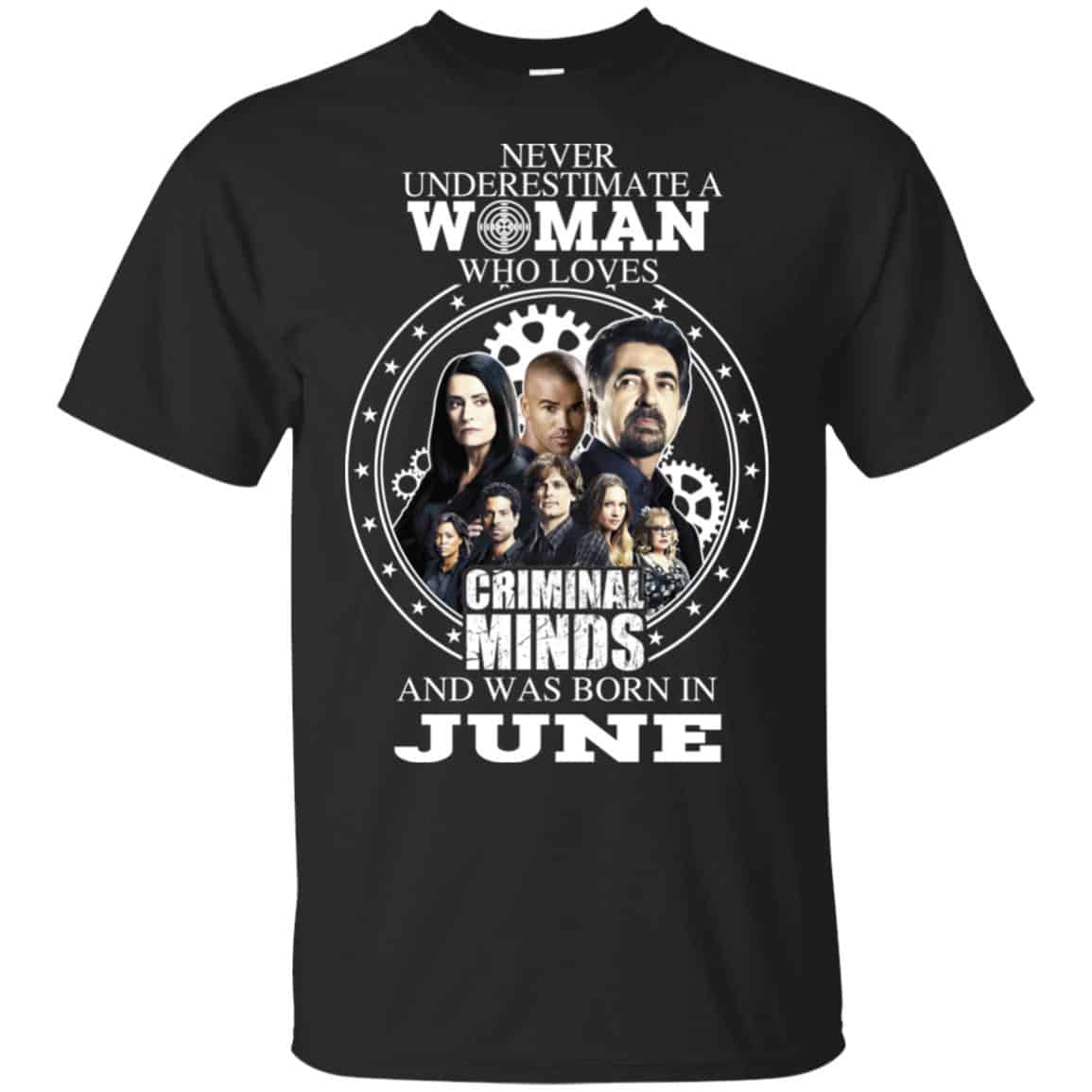 Never Underestimate A Woman Who Loves Criminal Minds And Was Born In June s, , Tank