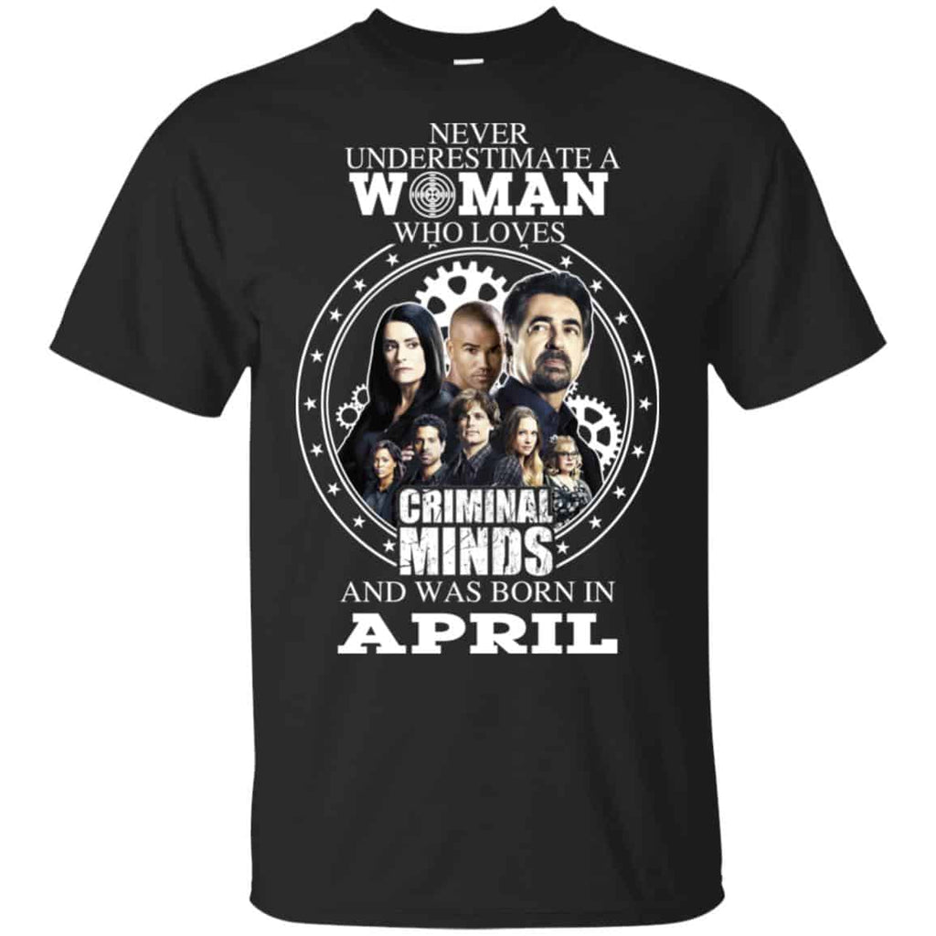 Never Underestimate A Woman Who Loves Criminal Minds And Was Born In April s, , Tank