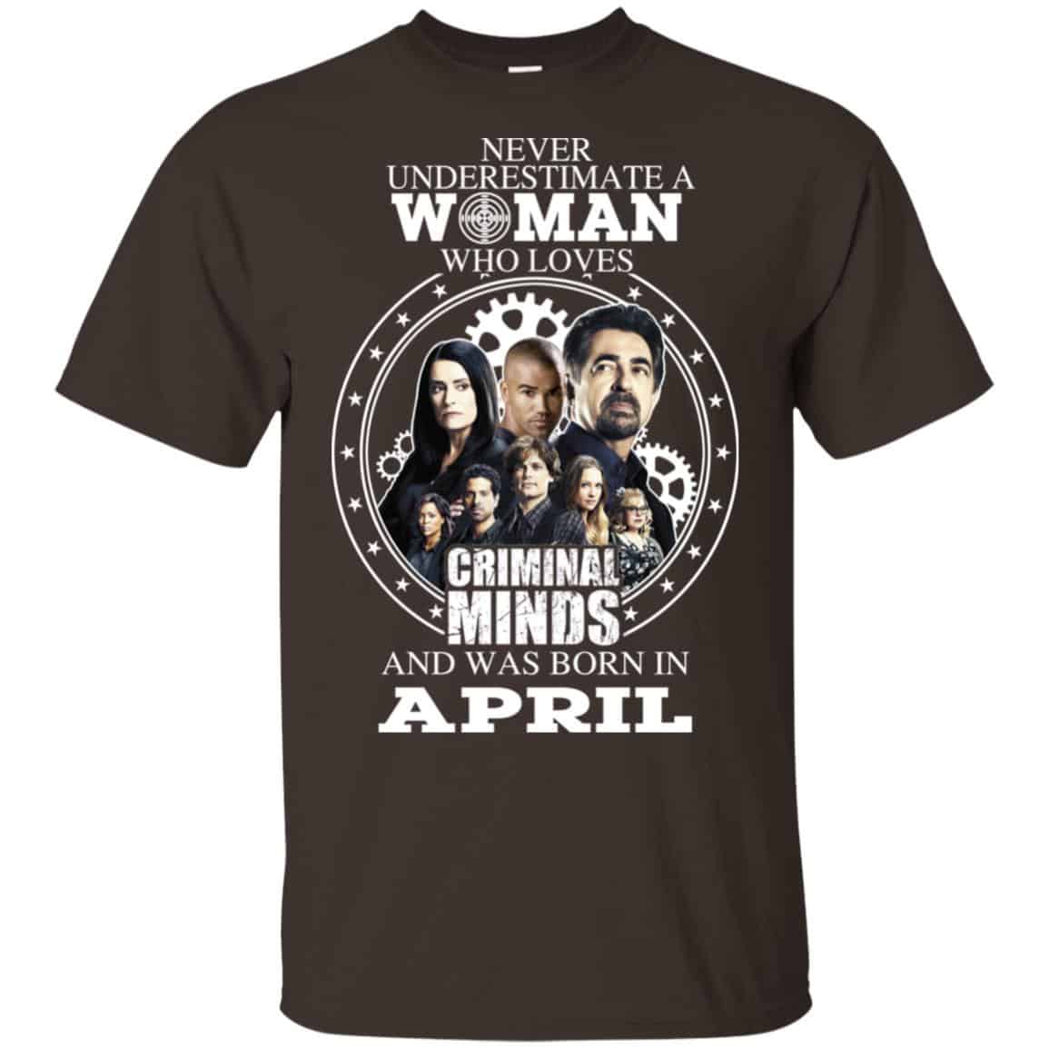 Never Underestimate A Woman Who Loves Criminal Minds And Was Born In April s, , Tank