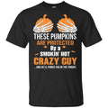 These Pumpkins Are Protected By A Smokin’ Hot Crazy Guy s, , Tank Unisex