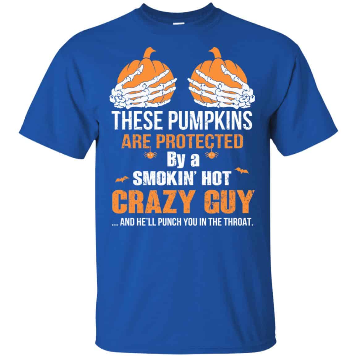 These Pumpkins Are Protected By A Smokin’ Hot Crazy Guy s, , Tank Unisex