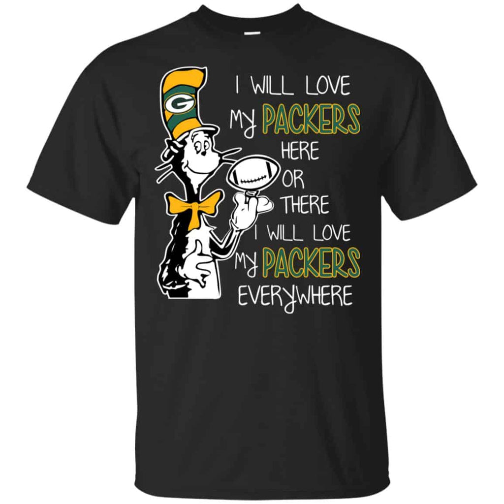 Green Bay Packers: I Will Love Green Bay Packers Here Or There I Will Love My Green Bay Packers Everywhere s, , Tank