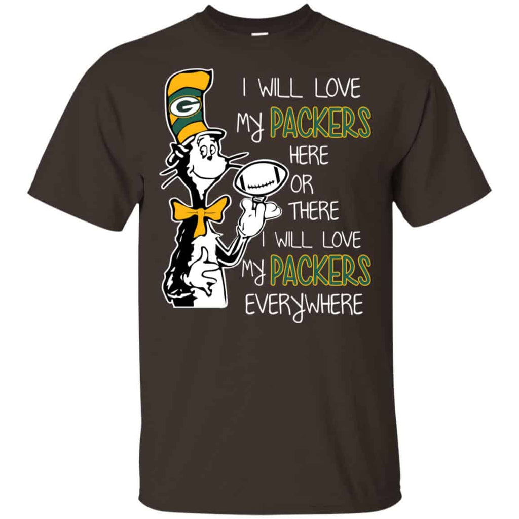 Green Bay Packers: I Will Love Green Bay Packers Here Or There I Will Love My Green Bay Packers Everywhere s, , Tank