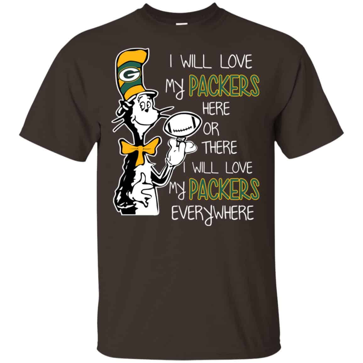 Green Bay Packers: I Will Love Green Bay Packers Here Or There I Will Love My Green Bay Packers Everywhere s, , Tank