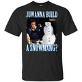 Juwanna Build A Snowmang Shirt, , Tank Unisex