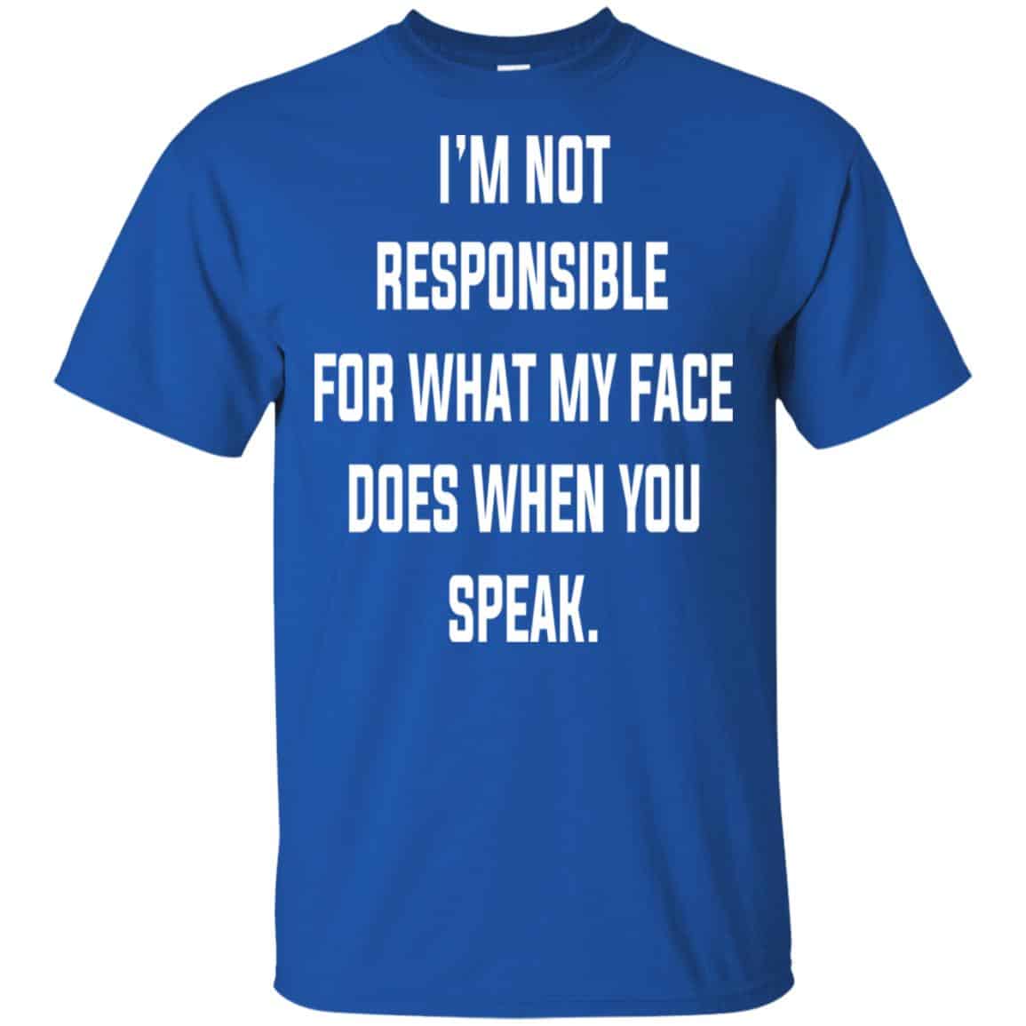 I’m Not Responsible For What My Face Does When You Speak s, , Tank Unisex