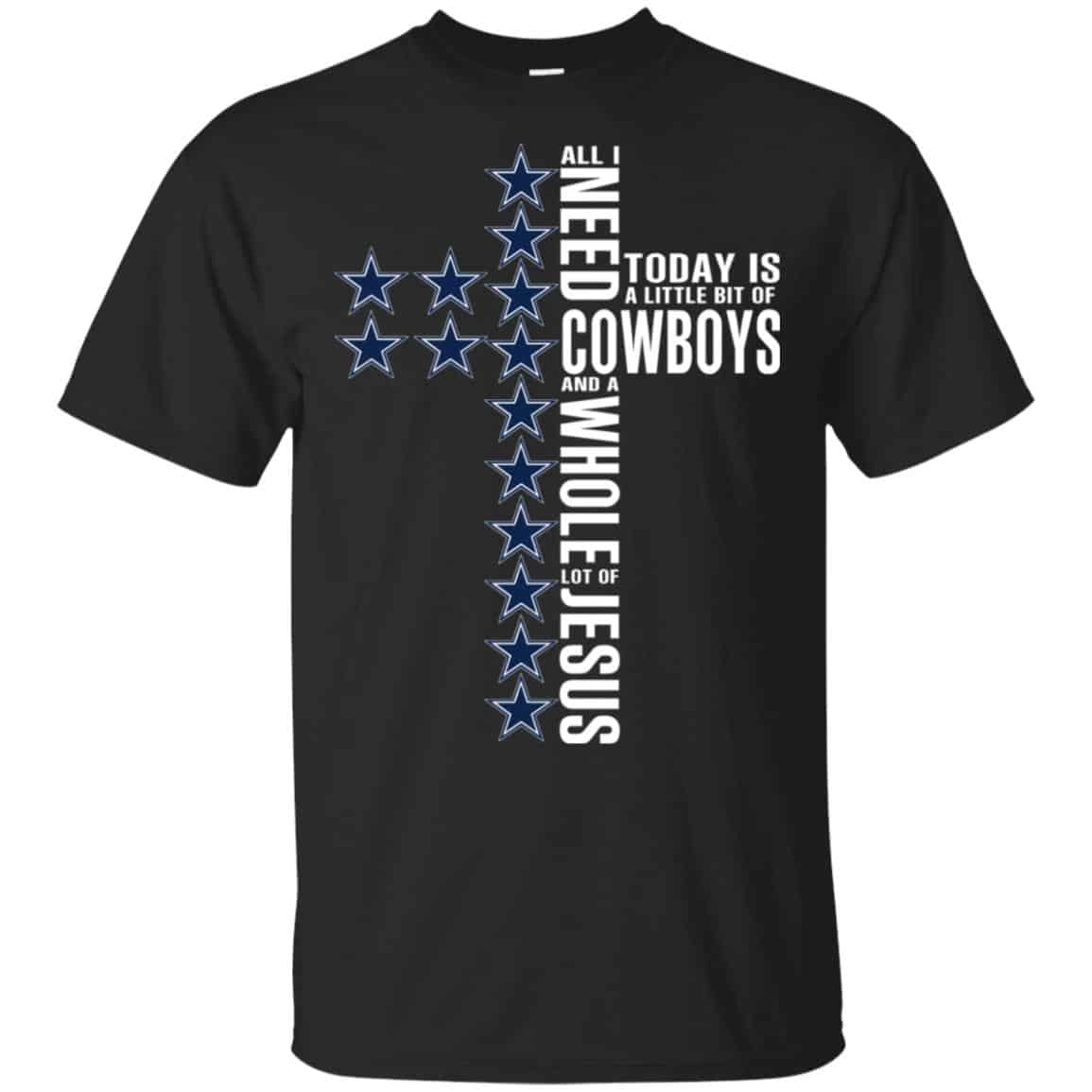 Jesus: All I Need Is A Little Bit Of Dallas Cowboys And A Whole Lot Of Jesus s, , Tank
