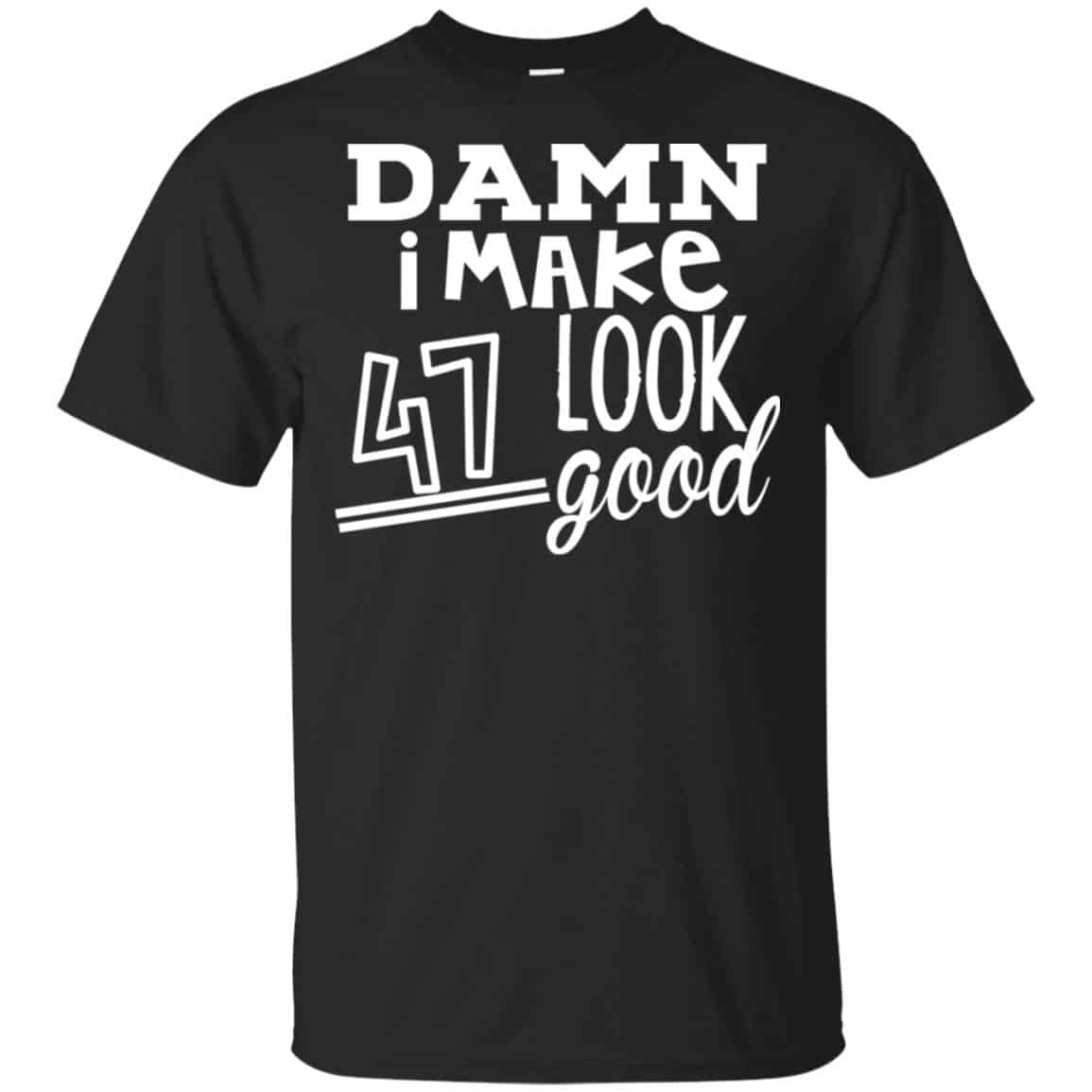 Damn I Make 47 Look Good s, , Tank Unisex