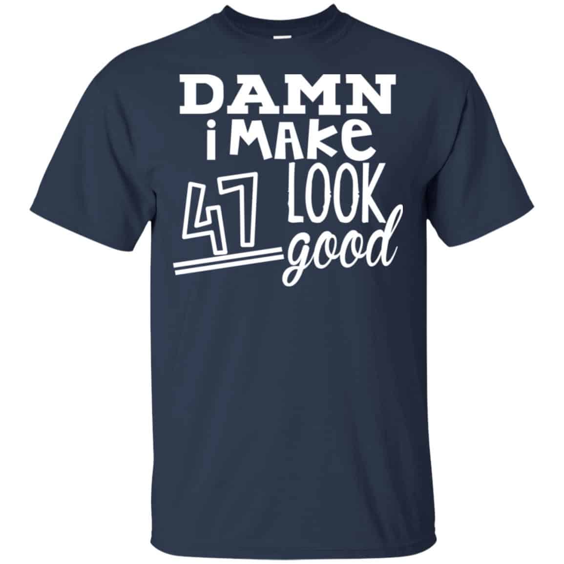 Damn I Make 47 Look Good s, , Tank Unisex