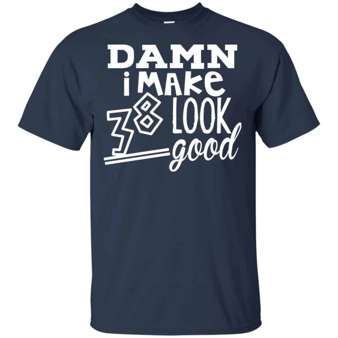 Damn I Make 38 Look Good s, , Tank Unisex