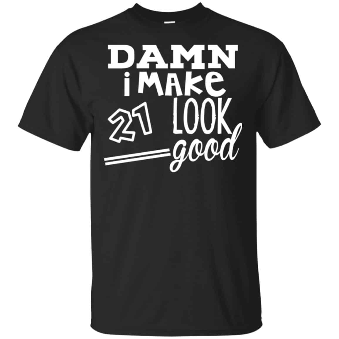 Damn I Make 21 Look Good s, , Tank Unisex