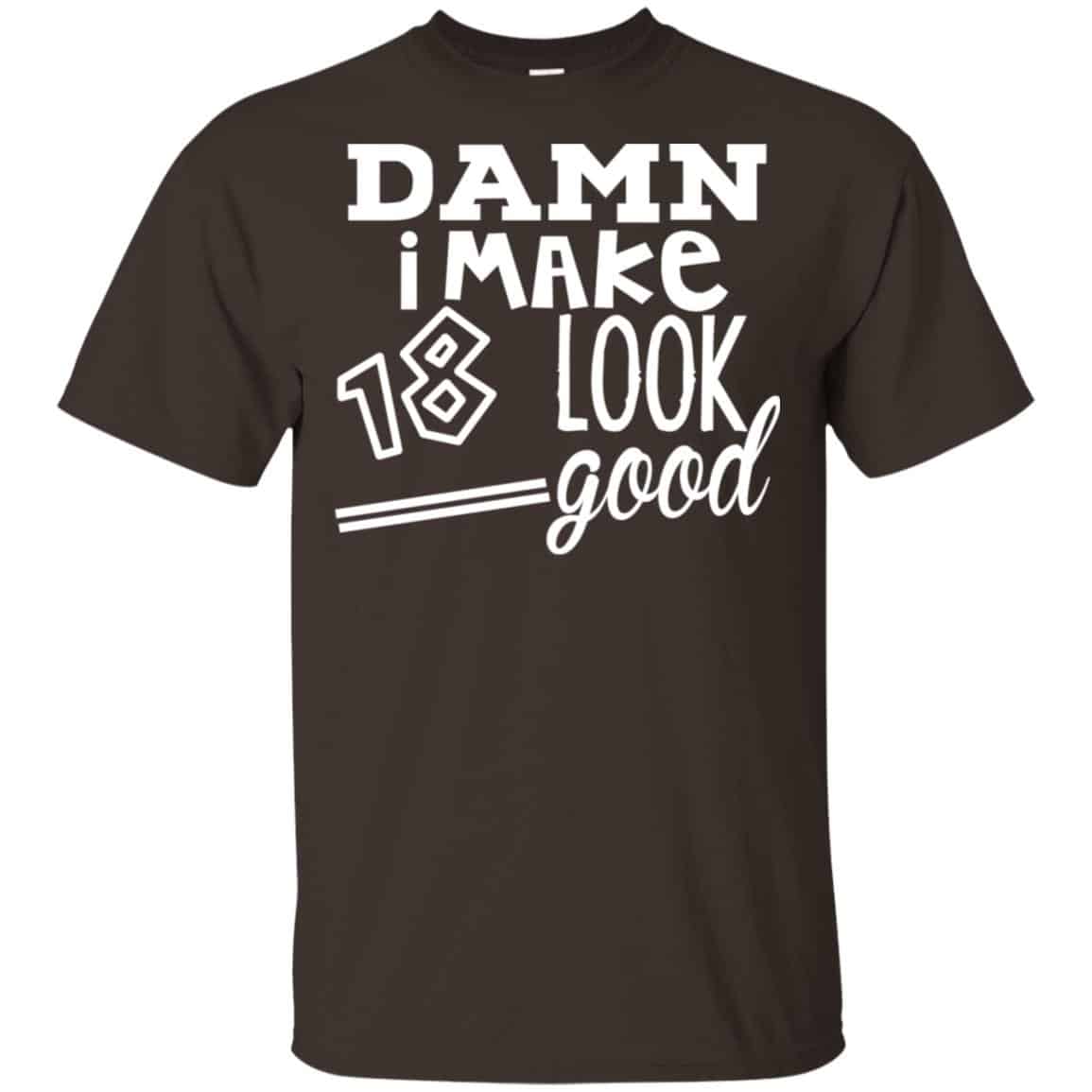 Damn I Make 18 Look Good s, , Tank Unisex