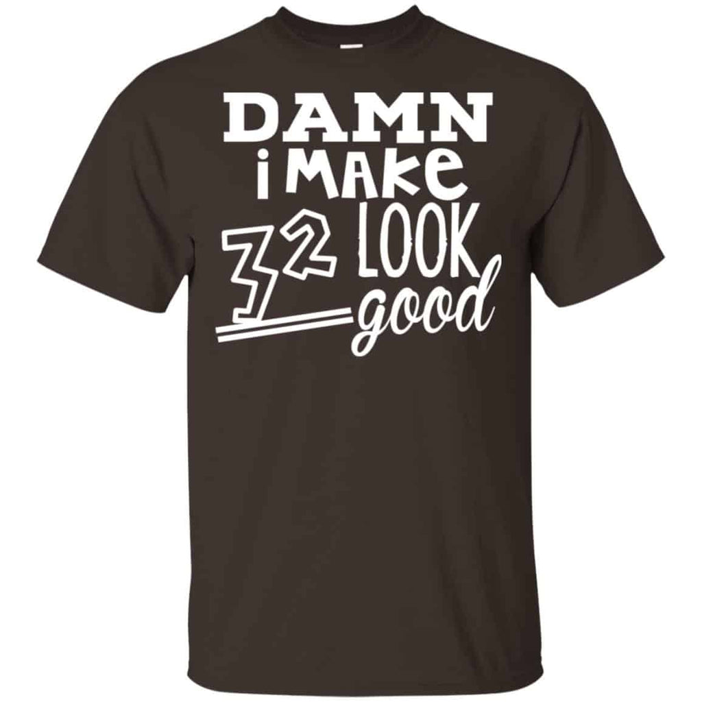 Damn I Make 32 Look Good s, , Tank Unisex