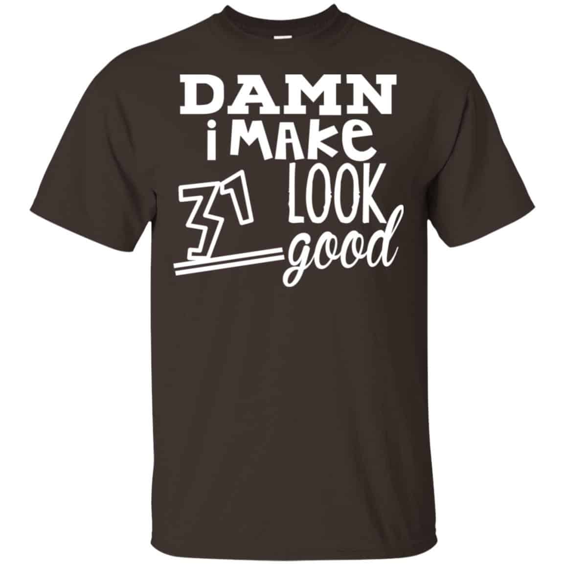 Damn I Make 31 Look Good s, , Tank Unisex