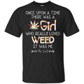 Once Upon A Time There Was A Girl Who Really Loved Weed It Was Me s, , Tank Unisex