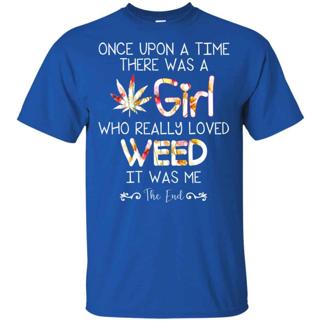 Once Upon A Time There Was A Girl Who Really Loved Weed It Was Me s, , Tank Unisex