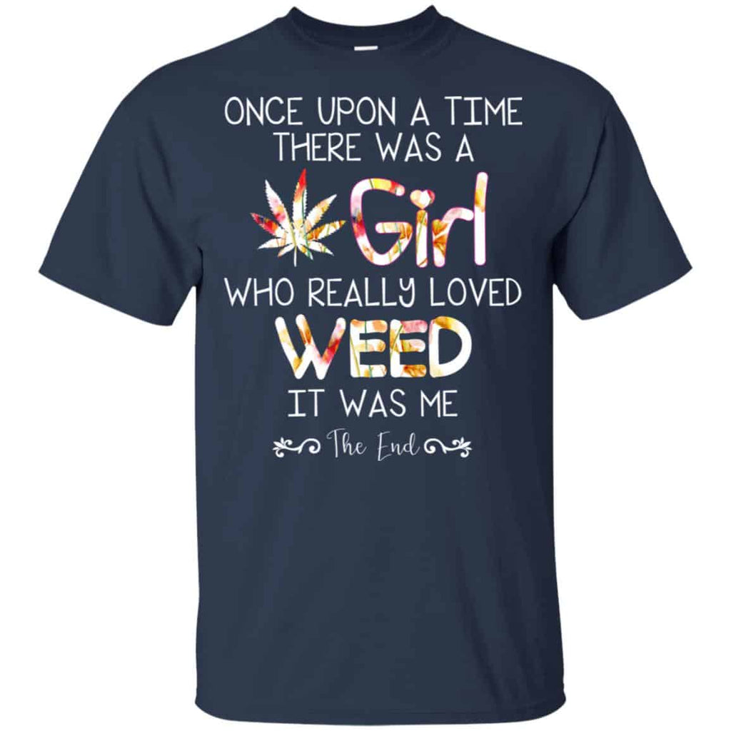 Once Upon A Time There Was A Girl Who Really Loved Weed It Was Me s, , Tank Unisex