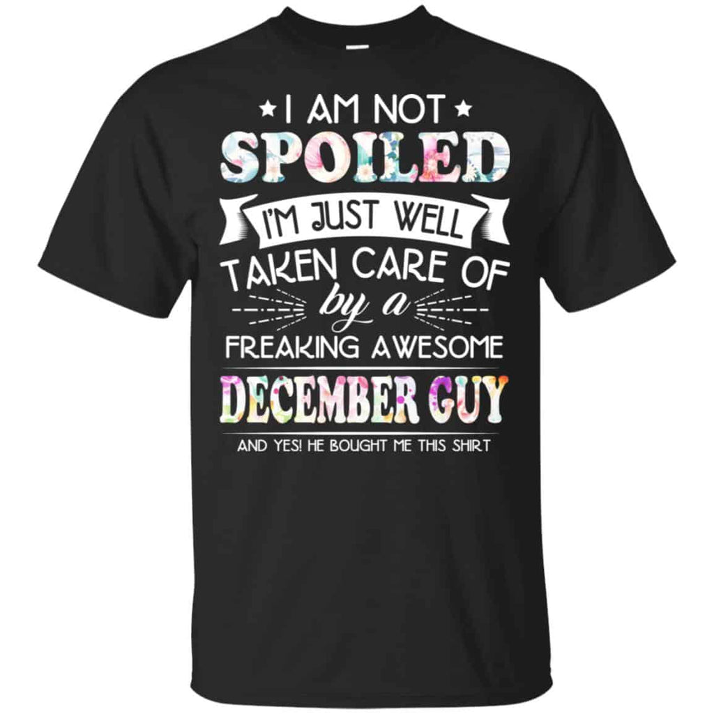 I Am Not Spoiled I’m Just Well Taken Care Of By A Freaking Awesome December Guy s, , Tank