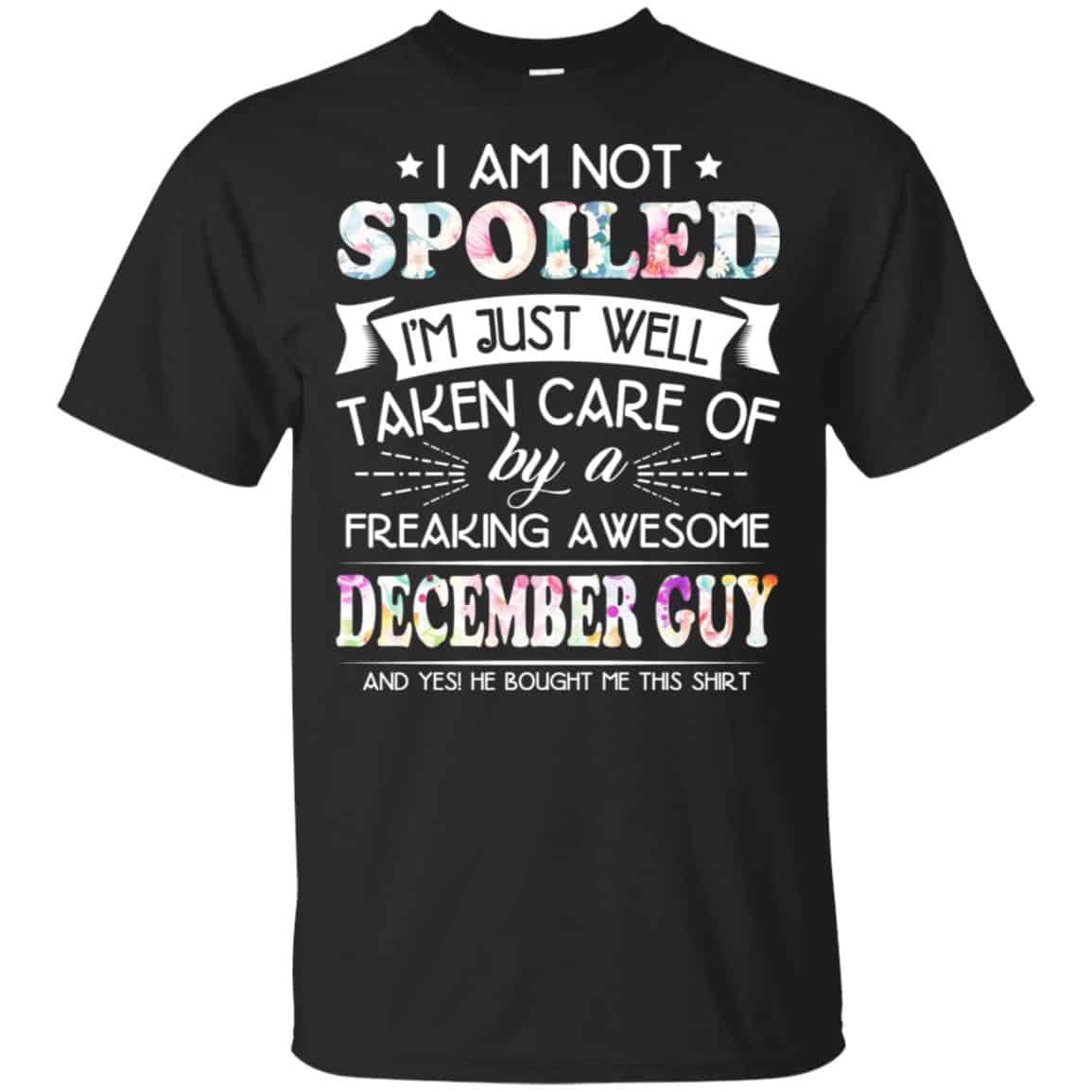 I Am Not Spoiled I’m Just Well Taken Care Of By A Freaking Awesome December Guy s, , Tank