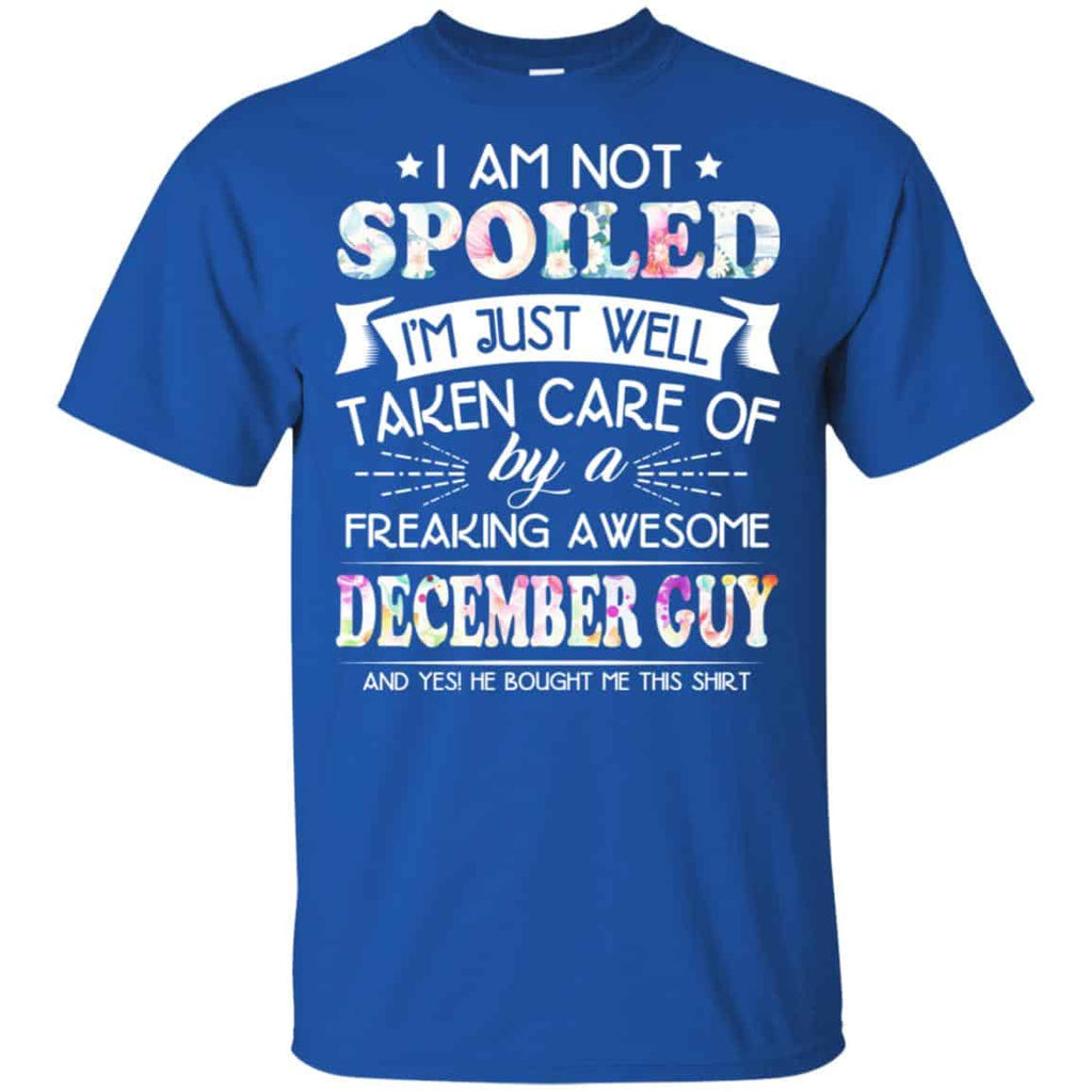 I Am Not Spoiled I’m Just Well Taken Care Of By A Freaking Awesome December Guy s, , Tank