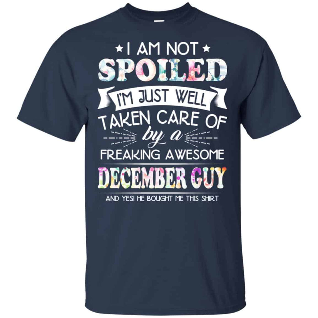 I Am Not Spoiled I’m Just Well Taken Care Of By A Freaking Awesome December Guy s, , Tank