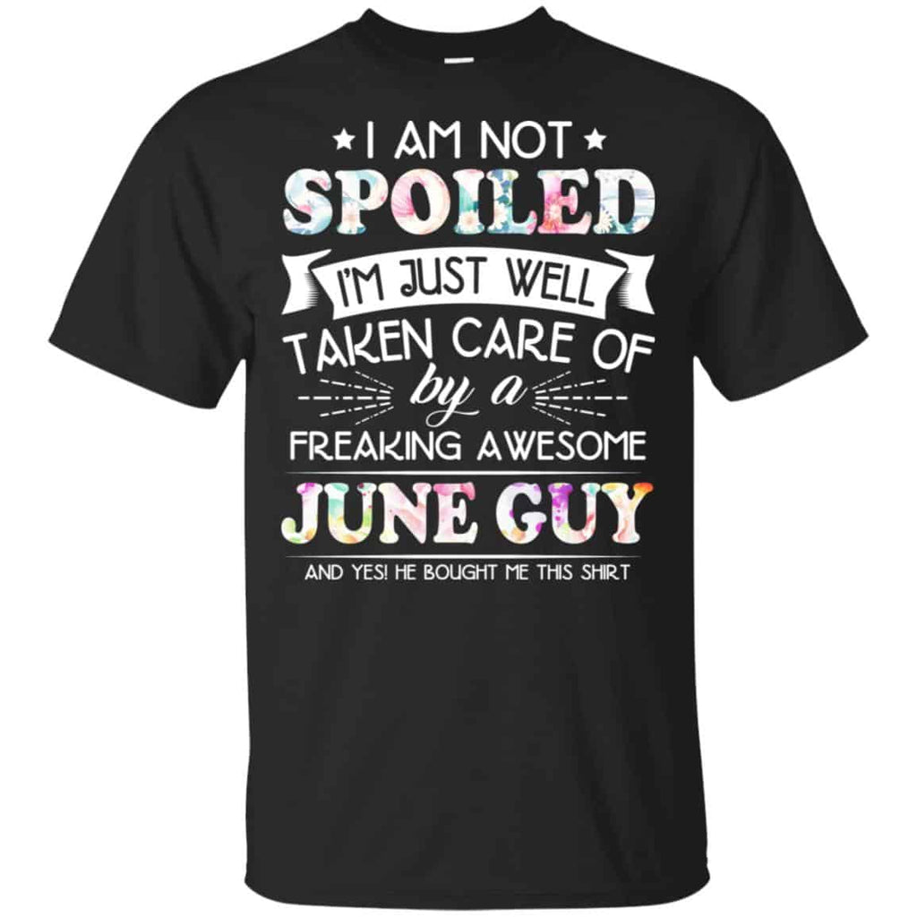 I Am Not Spoiled I’m Just Well Taken Care Of By A Freaking Awesome June Guy s, , Tank