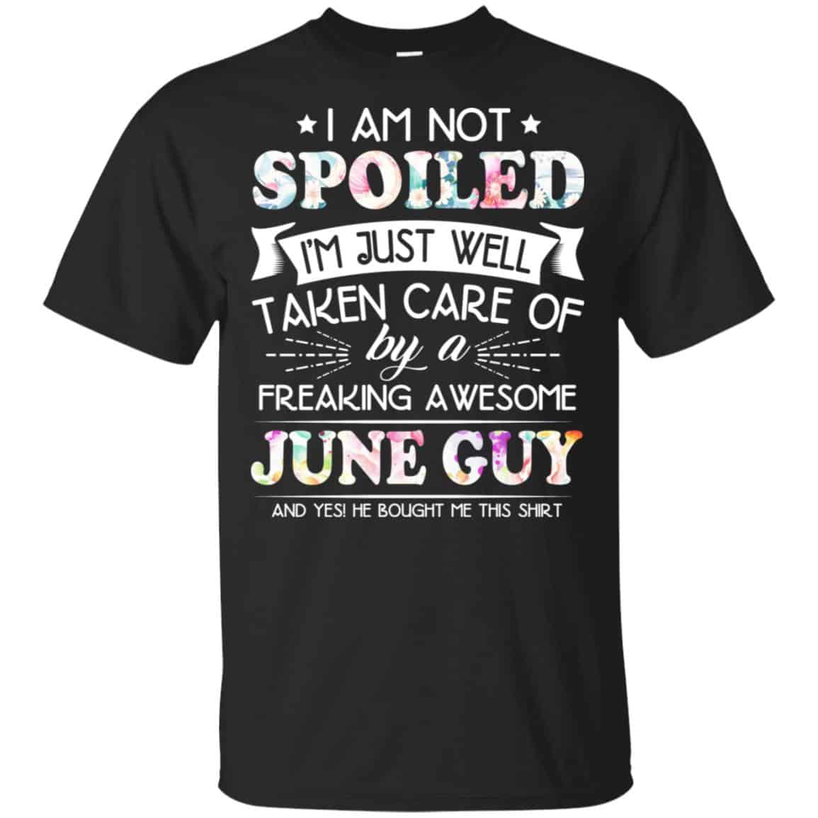 I Am Not Spoiled I’m Just Well Taken Care Of By A Freaking Awesome June Guy s, , Tank