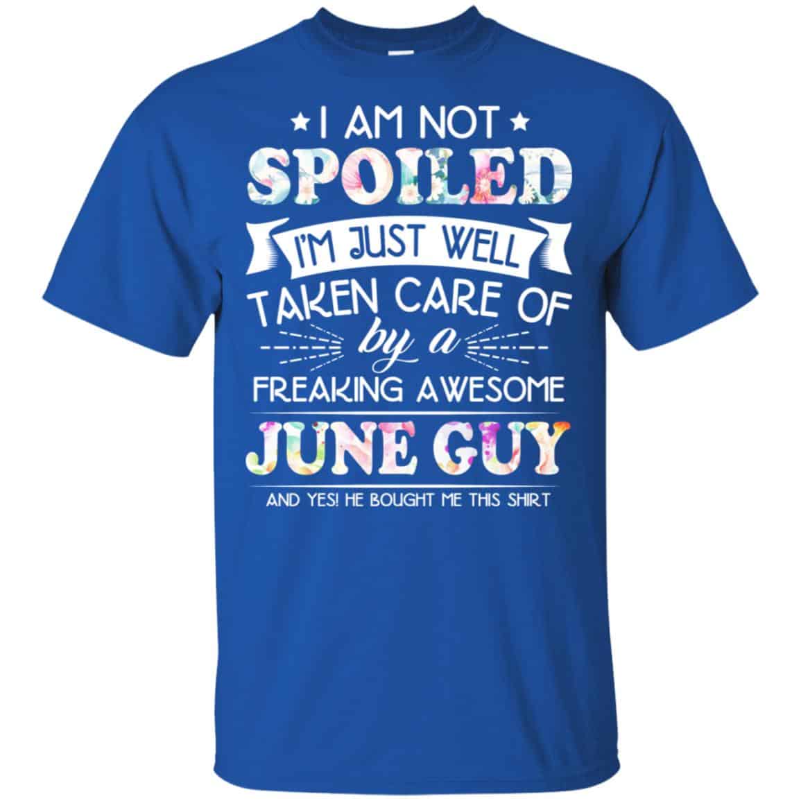 I Am Not Spoiled I’m Just Well Taken Care Of By A Freaking Awesome June Guy s, , Tank