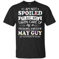 I Am Not Spoiled I’m Just Well Taken Care Of By A Freaking Awesome May Guy s, , Tank