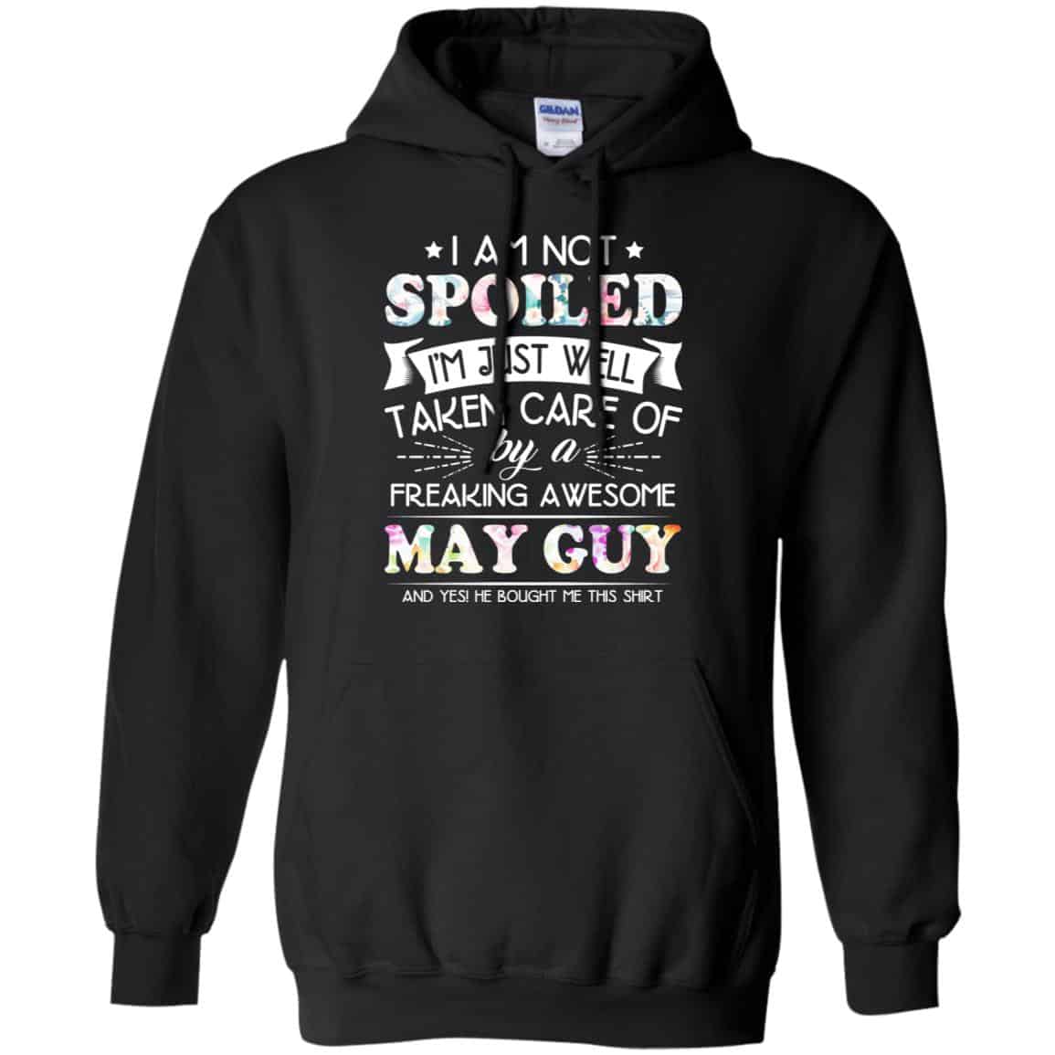 I Am Not Spoiled I’m Just Well Taken Care Of By A Freaking Awesome May Guy s, , Tank