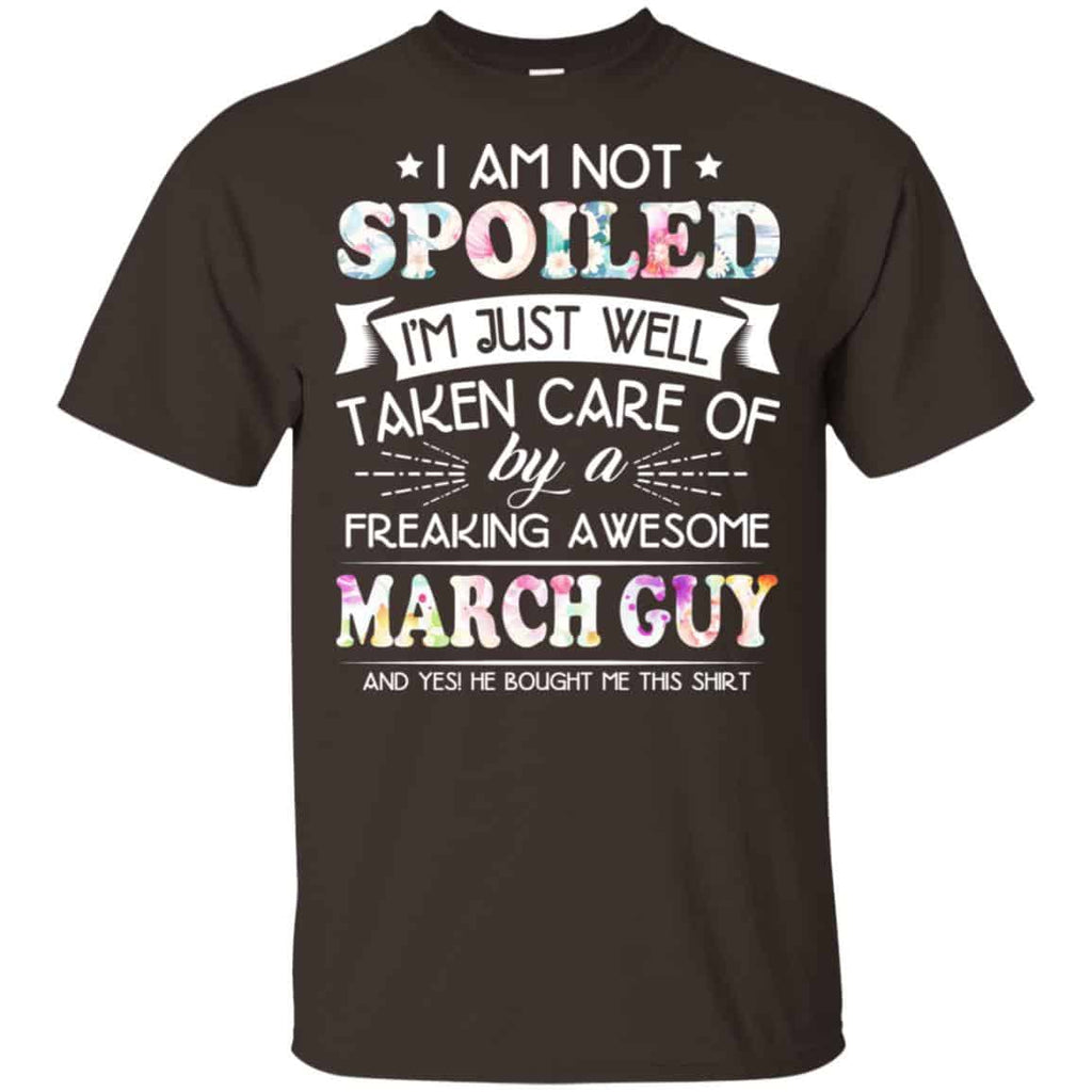 I Am Not Spoiled I’m Just Well Taken Care Of By A Freaking Awesome March Guy s, , Tank