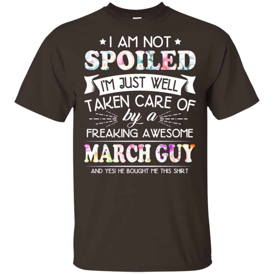 I Am Not Spoiled I’m Just Well Taken Care Of By A Freaking Awesome March Guy s, , Tank