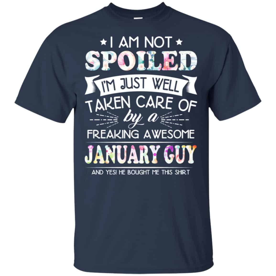I Am Not Spoiled I’m Just Well Taken Care Of By A Freaking Awesome January Guy s, , Tank