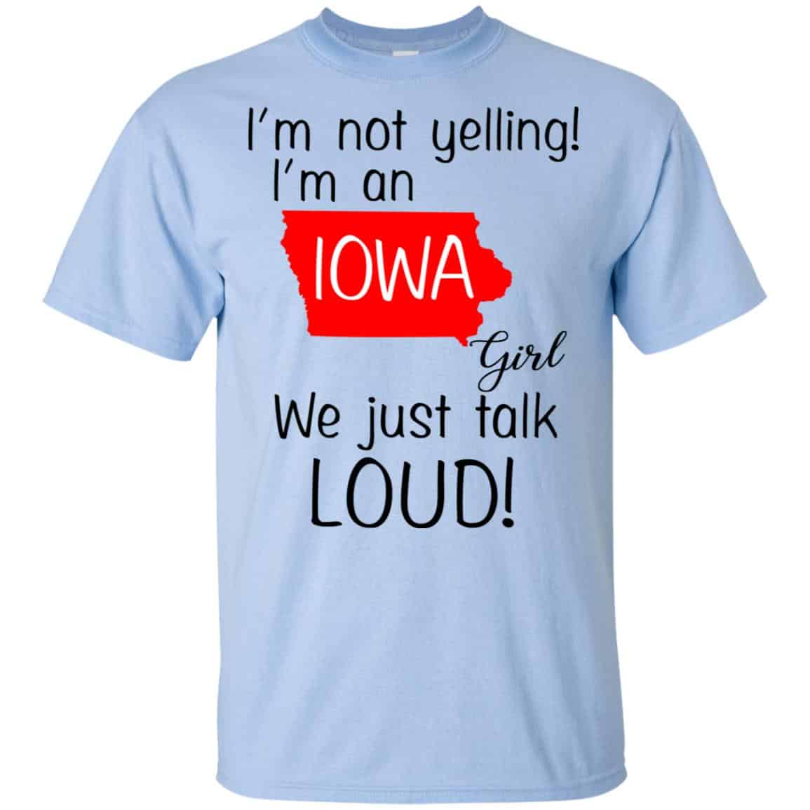 I’m Not Yelling I’m An Iowa Girl We Just Talk Loud s, , Tank Unisex