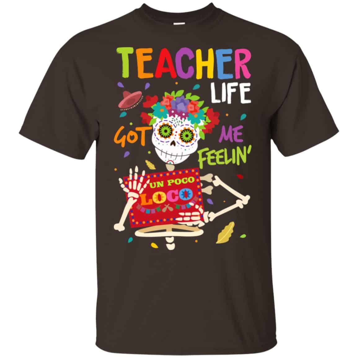 Teacher Life Got Me Feeling Un Poco Loco Skeleton s, , Tank Unisex