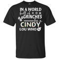 In A World Full Of Grinches Be A Cindy Lou Who Christmas s, , Tank Unisex