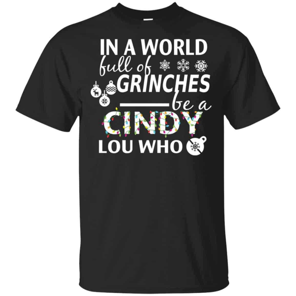 In A World Full Of Grinches Be A Cindy Lou Who Christmas s, , Tank Unisex
