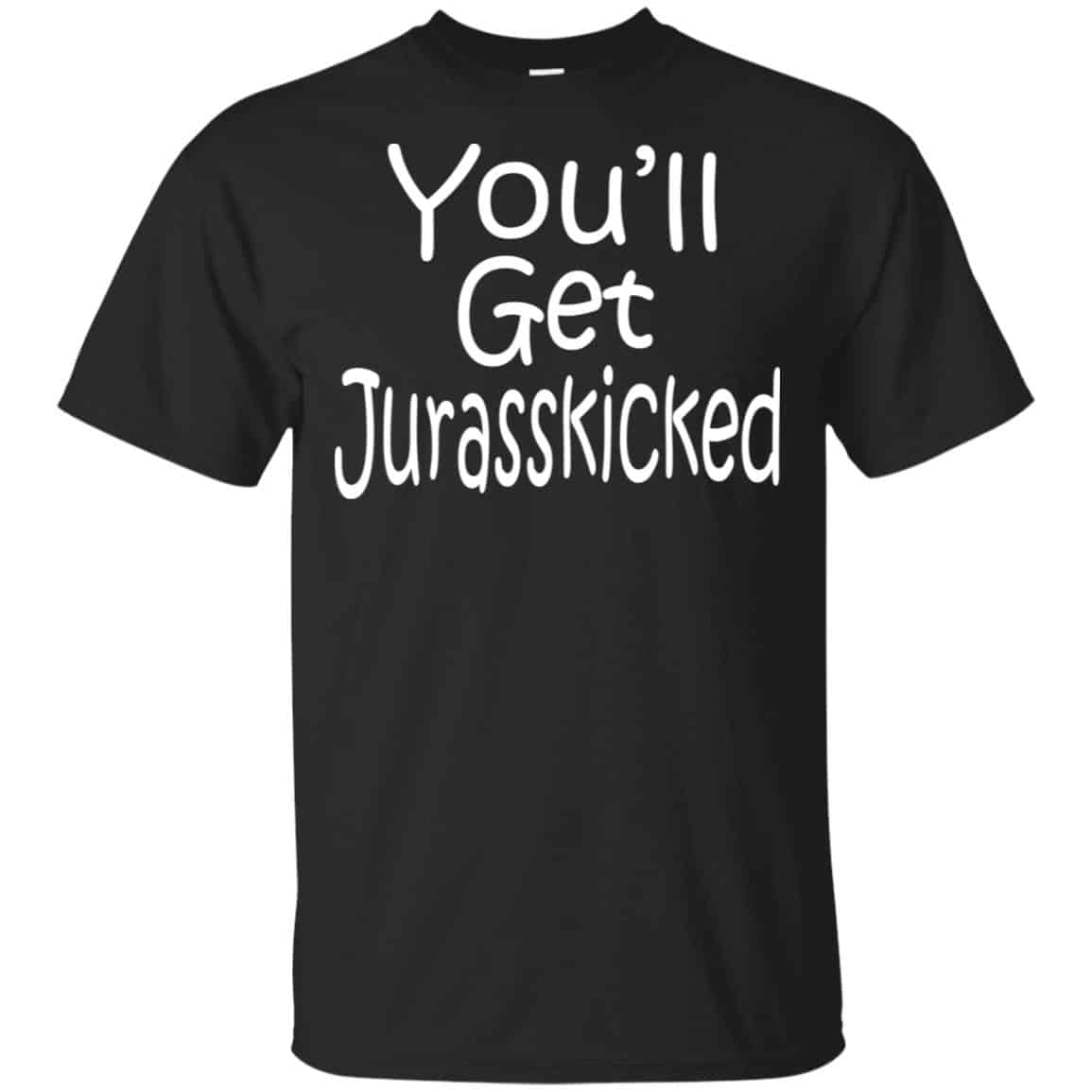 You’ll Get Jurasskicked s, , Tank Unisex