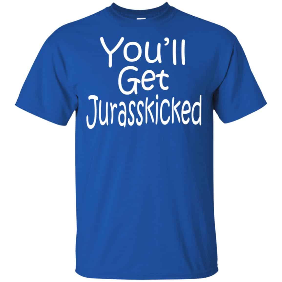 You’ll Get Jurasskicked s, , Tank Unisex